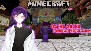 GACHA GACHA DI SERVER MINECRAFT BSTATION