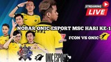 🔴NOBAR | ONIC VS FCON | MSC HARI KE 1