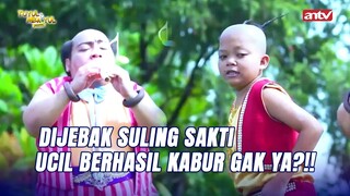 Kabur Cil!.. Jangan Sampe Ketangkep! | Best Cut Tuyul dan Mbak Yul ANTV Eps 4 Part 1