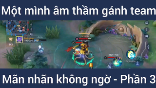 Một mình âm thầm gánh team mãn nhãn không ngờ #3