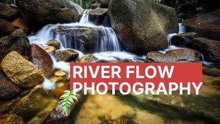 How to Shoot Better River Flow Photography with CANON M50 + CANON EF-M 11-22mm
