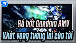 [Rô bốt Gundam AMV] Không ai có thể dập tắt khát vọng tương lai của tôi_3