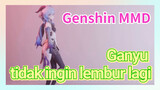 [Genshin, MMD] Ganyu tidak ingin lembur lagi