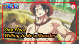 [One Piece] I'm Willing to Be a Real Monster If I Can Help You with This Power_1
