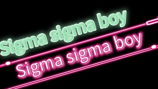 Sigma boy