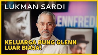 LUKMAN SARDI KAGUM DENGAN KELUARGA GLENN FREDLY