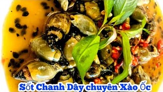 Công thức và Cách làm Sốt Chanh Dây xào các loại Ốc | dành cho những ai muốn kinh doanh quán Ốc