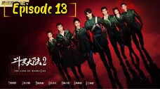 the land of warriors: Episode 13 [2024] [English Sub] /🇨🇳/