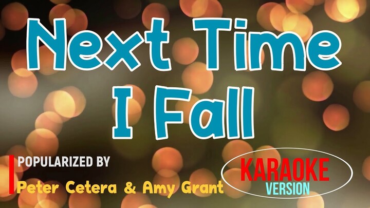 Next Time I Fall - Peter Cetera & Amy Grant | Karaoke Version