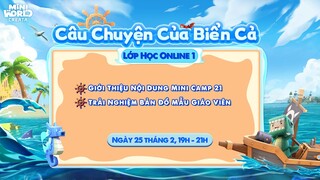 TÓM GỌN MINI CAMP 21 "CÂU CHUYỆN CỦA BIỂN CẢ #1