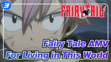 [Fairy Tale AMV] For Living in This World_3