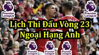 Lịch Thi Đấu Ngoại Hạng Anh Vòng 23 - Bảng Xếp Hạng - Premier League Matchday 23