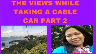 THE VIEWS WHILE TAKING THE CABLE CAR PART 2 || ANAJOIE VLOGS