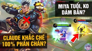 MLBB | CLAUDE 100% KHẮC CHẾ PHẤN CHẤN? MIYA, MOSKOV, WANWAN CHO TIỀN CŨNG KO DÁM BẮN! | Tốp Mỡ