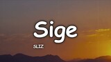 SLIZ - Sige (TikTok with Lyrics)[Oh sige pa, oh sindi pa]