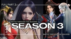 BTTH SEASON 3 FULL part 2 | SUB INDO | BATTLE THROUGH THE HEAVENS