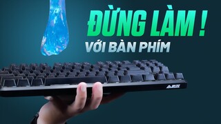 CHÚ Ý!!! CẤM KỴ LÀM ĐIỀU NÀY KHI VỆ SINH BÀN PHÍM!!!