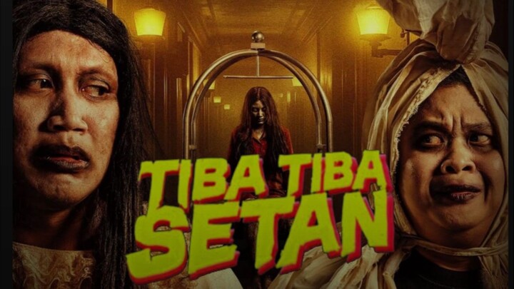 [MOVIE] TIBA-TIBA SETAN - Film Horor Komedi Indonesia Yang Akan Segera Tayang