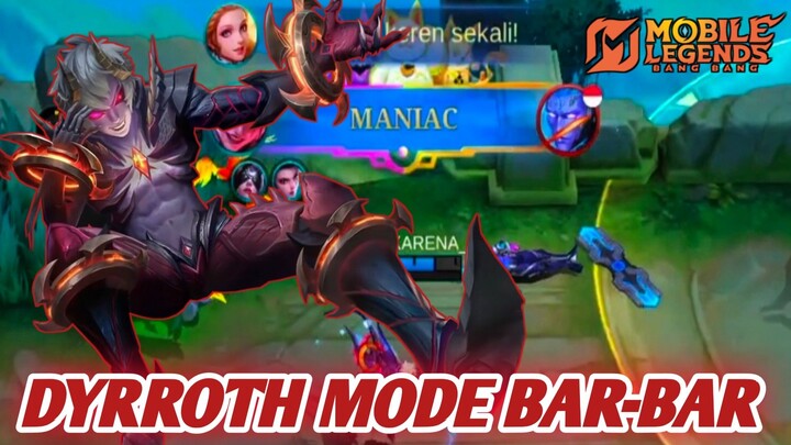 DYRROTH MODE BAR-BAR!SATU KOMBO, MANIAC!