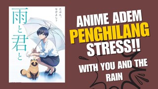 Buat yang stress sama kerjaan — With You and The Rain