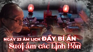 Bí ẩn ngày cúng Tế Âm Hồn, Ngày nhiều người "C.h.ế.t" tại Huế 23 âm lịch
