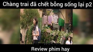 Chàng trai đã chết bỗng sống lại p2
