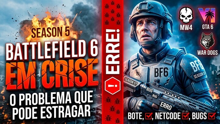 BATTLEFIELD 6 EM CRISE? O PROBLEMA Que Pode ESTRAGAR a Season 5!