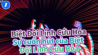 [Biệt Đội Lính Cứu Hỏa/MAD/Hoành tráng ] Cảm nhận sự cuốn hút của Biệt Đội Lính Cứu Hỏa_1