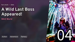 EP 04 Yasei no Last Boss ga Arawareta! | A Wild Last Boss Appeared! REUPLOAD