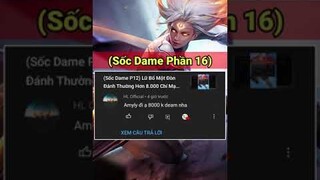 (Sốc Dame P16) Amily Một Chiêu Thức Tạo Gần 17.000 Chí Mạng Liên Quân Mobile - NTD LQ