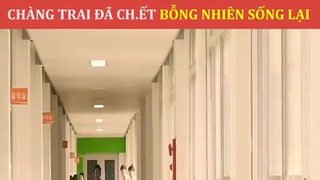 Chàng Trai Đã Chết Bỗng Nhiên Sống Lại #ReviewphimHan