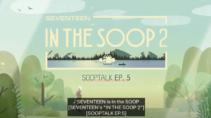 [ENG SUB] SEVENTEEN IN THE SOOP S2: SOOPTALK EPISODE 5