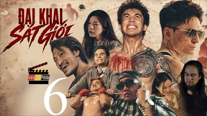 ĐẠI KHAI SÁT GIỚI | TẬP 6 | Phim hành động Việt Nam hay 2026 | Anh Em Phim