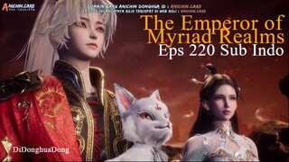 The Emperor of Myriad Realms Eps 220 Sub Indo