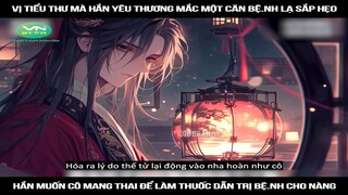 Review Truyện: Vị tiểu thư mà hắn yêu thương mắc một căn bệ.n.h lạ sắp hẹo, hắn muốn cô mang thai