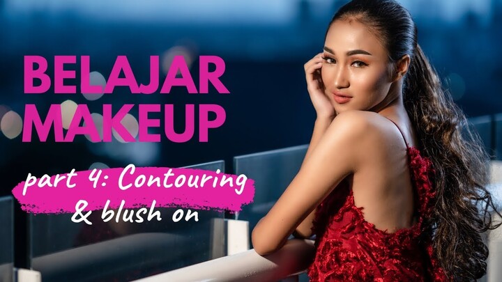 Belajar Makeup untuk Pemula | Simpel dan Step by Step (Contouring & Blush On) | Part 4