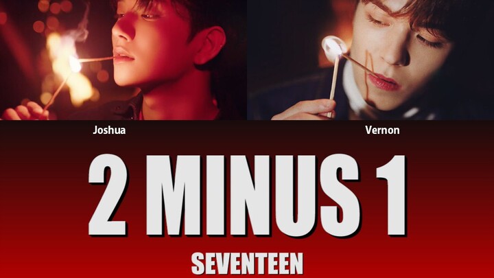 【SEVENTEEN】Pembagian lirik anggota 2 MINUS 1 (subtitel ganda Mandarin-Inggris)