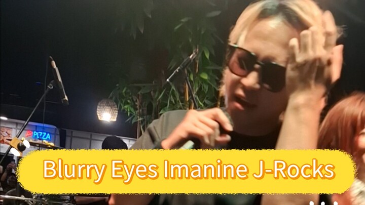 Blurry Eyes Imanine J-Rocks
