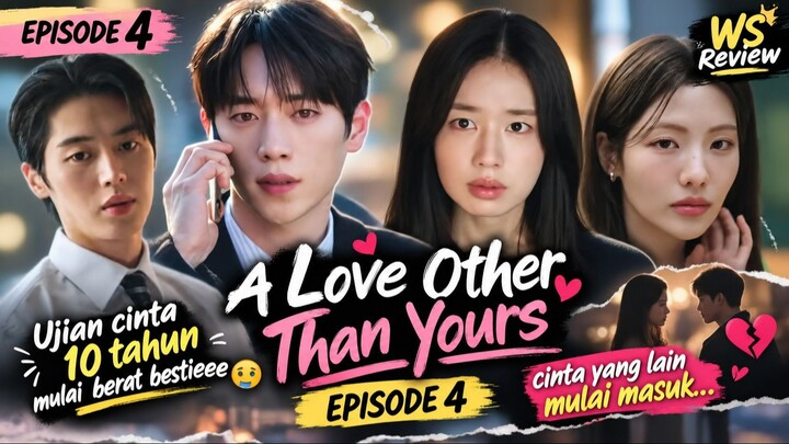 A LOVE OTHER THAN YOURS EPISODE 4