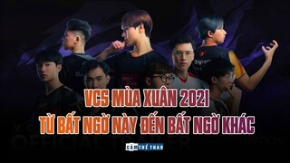 VCS MÙA XUÂN 2021: TỪ BẤT NGỜ NÀY ĐẾN BẤT NGỜ KHÁC