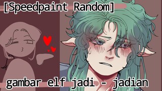 [Speedpaint][Random]// Gambar Elf jadi - jadian...