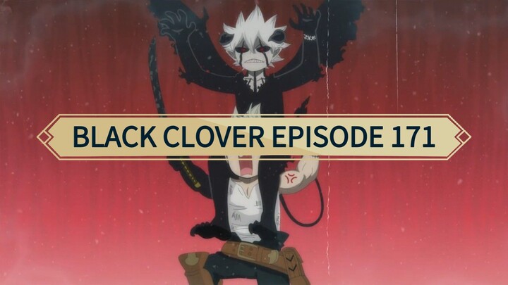 BLACK CLOVER EPISODE 171 SC YT: ANIMANGATIC