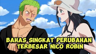 BAHAS SINGKAT PERUBAHAN TERBESAR NICO ROBIN !!