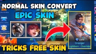 TRICKS NORMAL SKIN CONVERT IT TO EPIC SKIN!🔥 Free? Legit101% | Mobile Legends