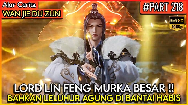 BAHKAN LELUHUR AGUNG PUN LIN FENG BANTAI SEMUA !! - Alur Cerita Donghua #WJDZ (PART 218)