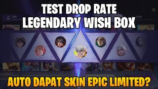 TEST DROP RATE LEGENDARY WISH BOX MOONLIT WISH - APAKAH AUTO DAPAT SKIN EPIC LIMITED? MOBILE LEGENDS