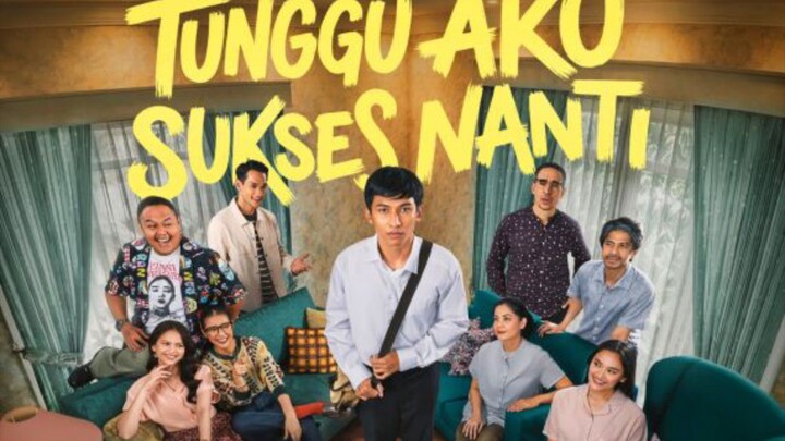 FILM TUNGGU AKU SUKSES NANTI 2026