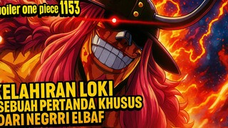 spoiler one piece 1153 "Kelahiran Loki" sebuah pertanda khusus?