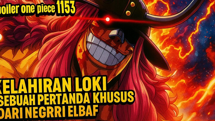 spoiler one piece 1153 "Kelahiran Loki" sebuah pertanda khusus?