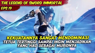 PARA TETUA MEMPEREBUTKAN FANG HAO MENJADI MURID MEREKA | THE LEGEND OF SWORD IMMORTAL | EPS 19